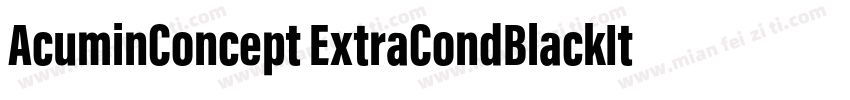 AcuminConcept ExtraCondBlackItalic字体转换